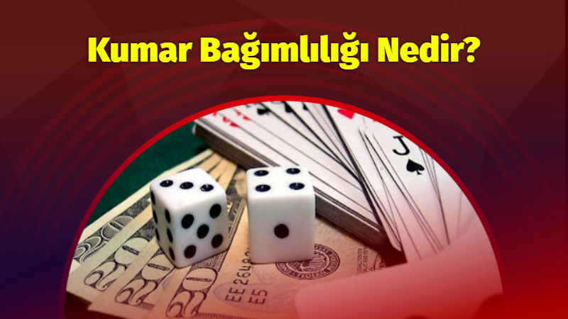 Kumar Bağımlılığı Nedir? Kumar Bağımlılığı Tedavisi Nasıl Olur?