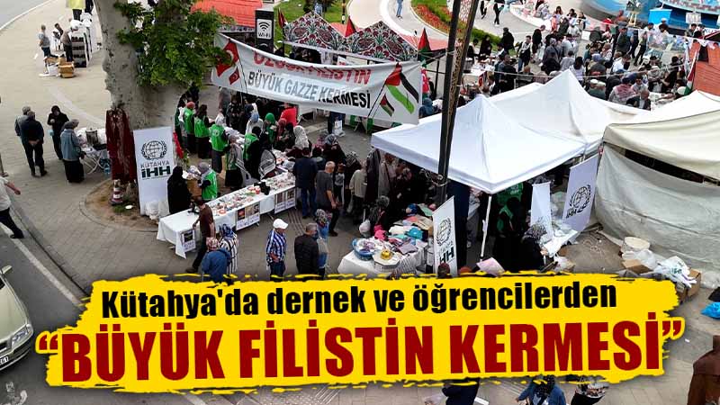 Kütahya’da Filistin’e destek için “Büyük Filistin Kermesi” düzenlendi