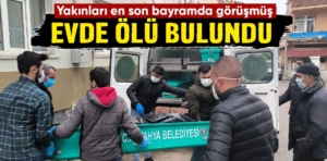 Kütahya’da bir kişi evinde ölü bulundu