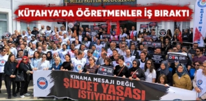 Kütahya’da öğretmenler iş bıraktı, imza kampanyası başlattı