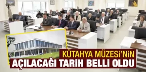 Kütahya Müzesi’nin açılacağı tarih belli oldu 