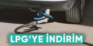 LPG’ye indirim geliyor