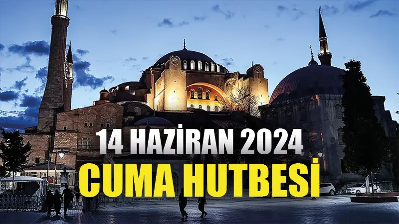 14 Haziran Cuma Hutbesi