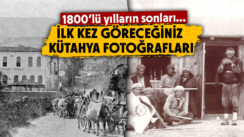 1890’lı yıllarda Kütahya fotoğrafları