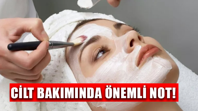 Cilt bakımında bunu asla