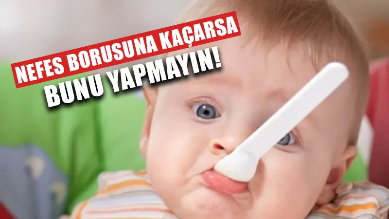 Çocuğun nefes borusuna bir şey kaçarsa sakın bunu yapmayın