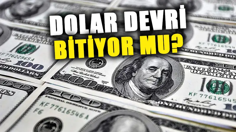 Dolar devri bitiyor mu? Kasalarda durum ne?