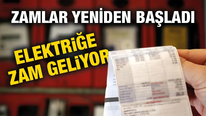 EPDK açıkladı, elektriğe zam geliyor