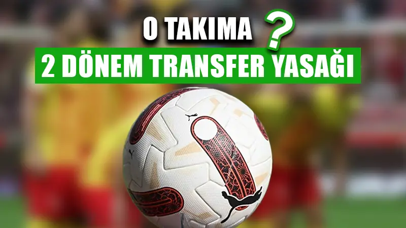 FIFA’dan Süper Lig Ekibine transfer yasağı