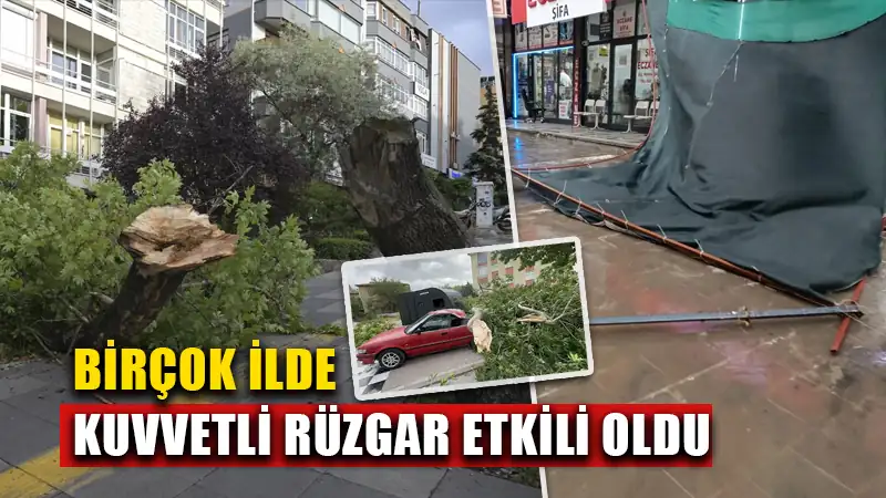 Birçok şehirde kuvvetli rüzgar