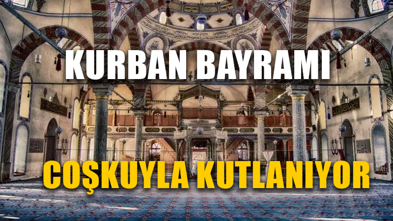 Kurban bayramı coşkuyla kutlanıyor