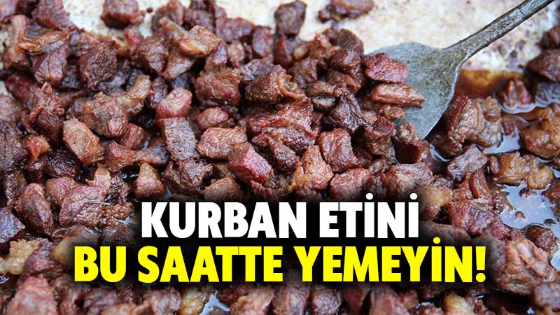 Kardiyoloji uzmanı uyardı: Kurban etinin yenilme saatine dikkat