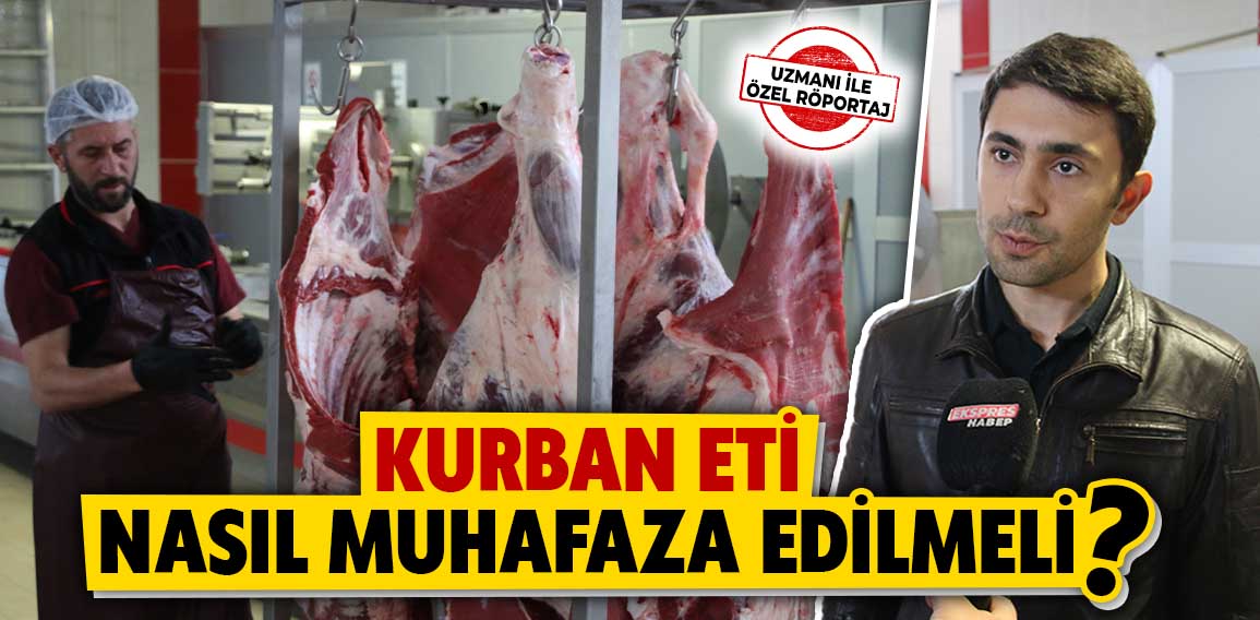 Kurban etleri nasıl saklanmalı, Kütahya’da uzmanı anlattı