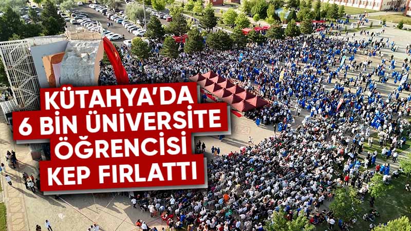 Kütahya DPÜ’de mezuniyet heyecanı yaşandı