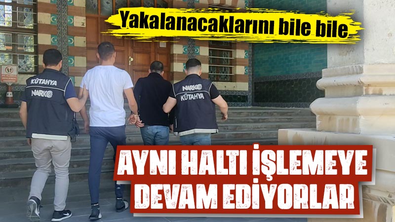 Kütahya polisi, yakalanacaklarını bile