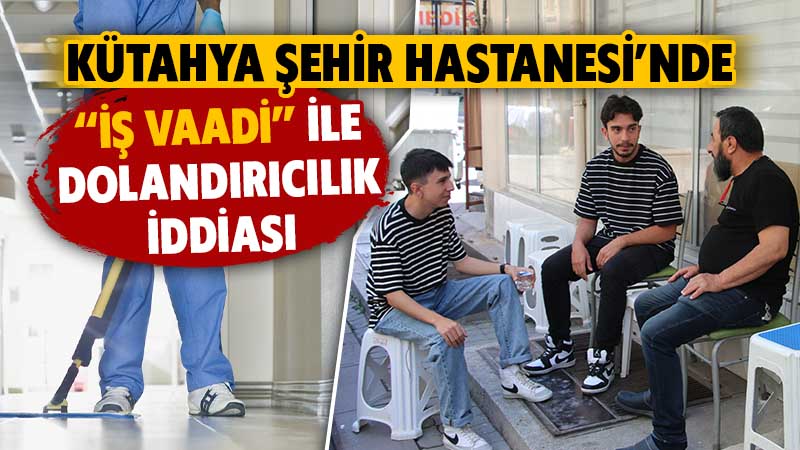 Kütahya’da iş vaadiyle dolandırıcılık iddiası