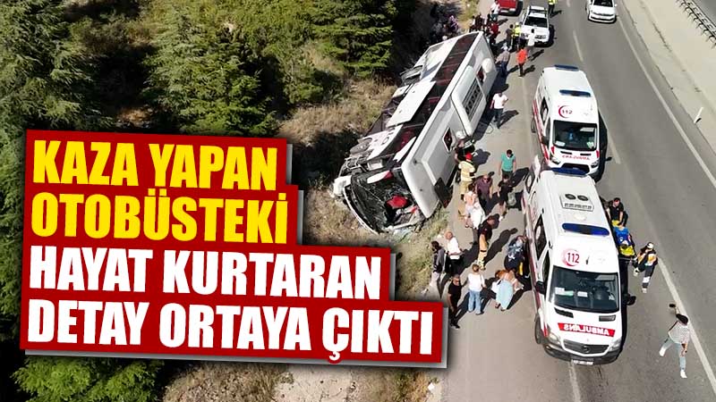 Kütahya’da kaza yapan otobüsteki hayat kurtaran detay ortaya çıktı