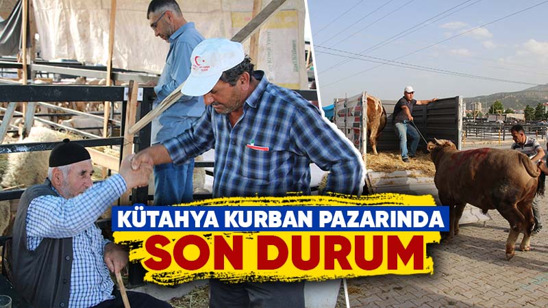 Kütahya’da kurban pazarında beklenen