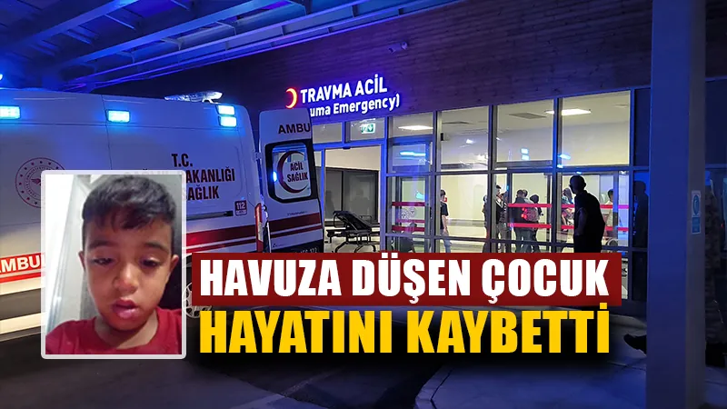 Kütahya’da havuza düşen çocuk boğuldu