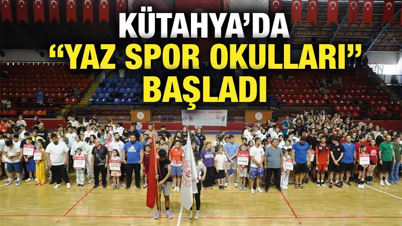 Kütahya’da “Yaz Spor Okulları” başladı