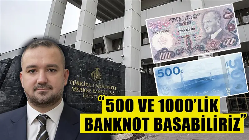 MB Başkanı, 500 ve 1000 liralık banknot hakkında konuştu