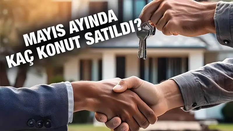 Mayıs ayında kaç konut satıldı?