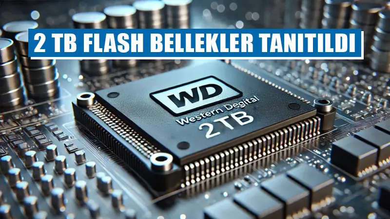 2 TB’lık flash bellekler SSD’lerin kapısını araladı!