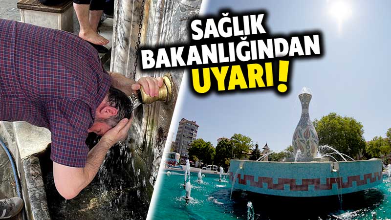 Sağlık Bakanlığı, aşırı sıcakların