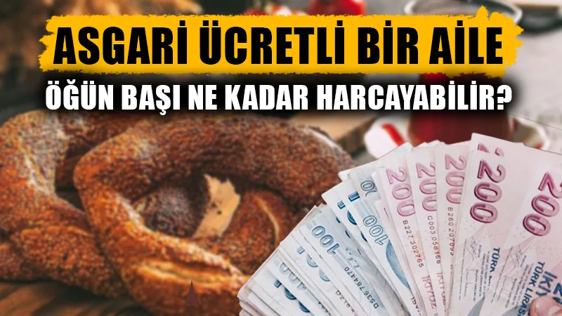 Asgari ücretle geçinen aile öğün başına 69 lira ayırabiliyor