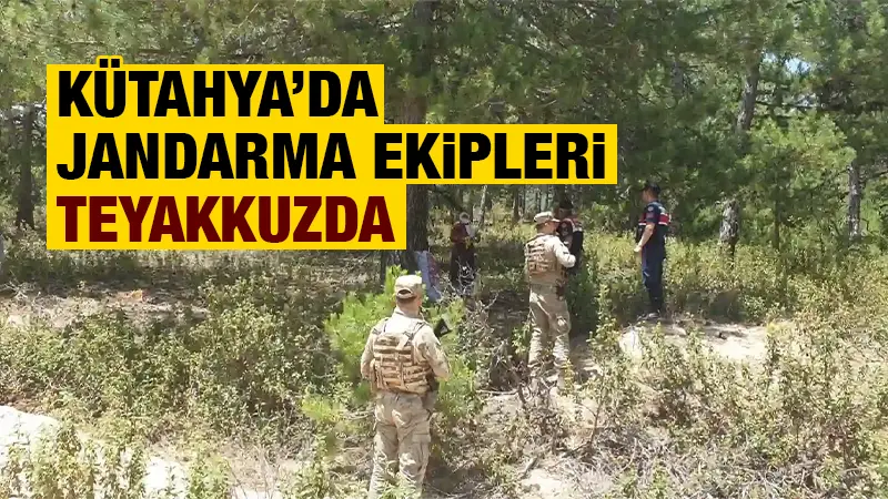 Kütahya’da jandarma ekipleri teyakkuzda 