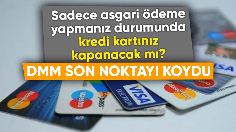 Kredi kartı asgari ödemeleriyle ilgili iddiaya DMM’den açıklama