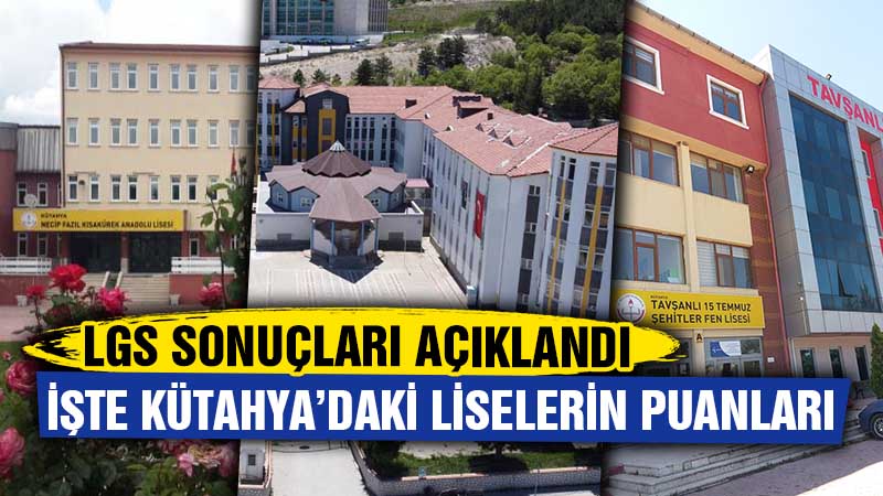 Kütahya’daki liselerin taban ve tavan puanları