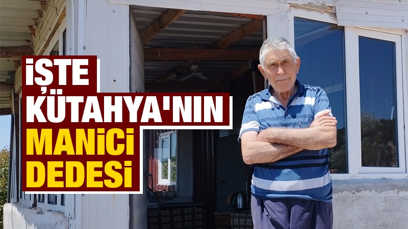 Kütahya’nın Manici Dedesi: İbrahim dede