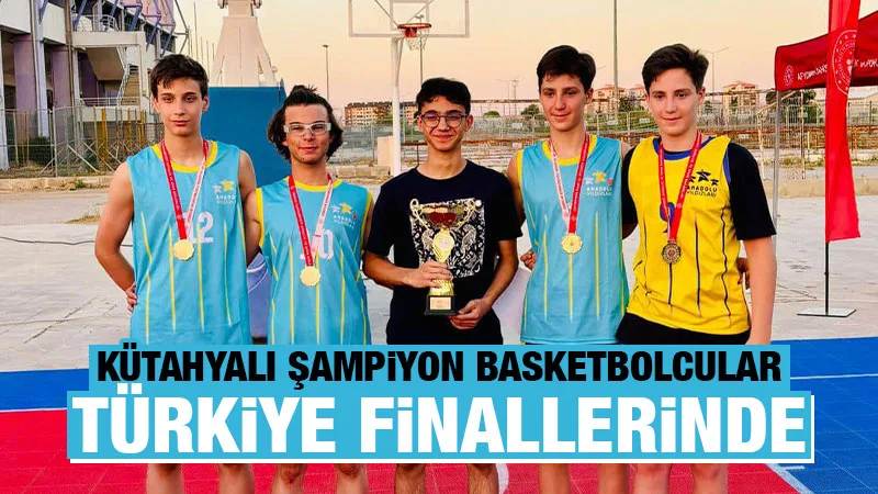 Kütahyalı şampiyon basketbolcular Türkiye finallerinde