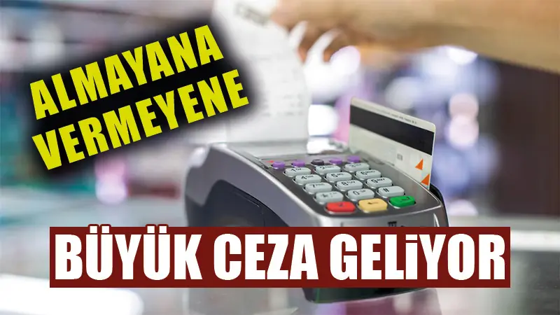 Alışverişlerde fiş vermeyen ve almaya ceza geliyor