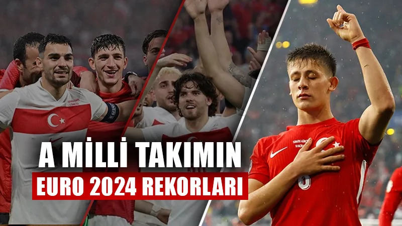 Bir tarih yazılıyor… A Milli takımın EURO 2024 rekorları