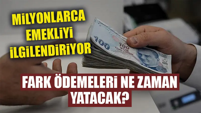 Emeklilerin maaş zam farklarının