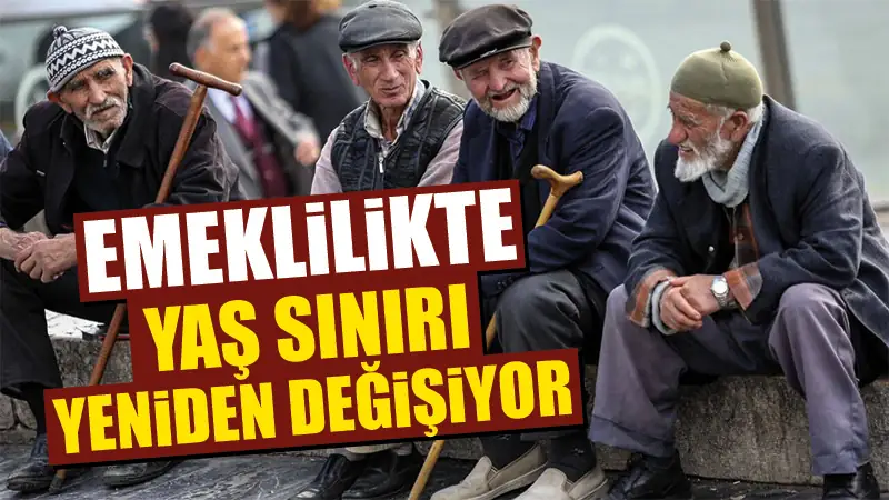 Emeklilik sisteminde yaş sınırı yeniden mi değişiyor?