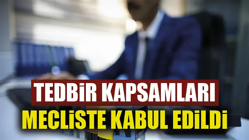 Kamuda tasarruf tedbirleri mecliste kabul edildi