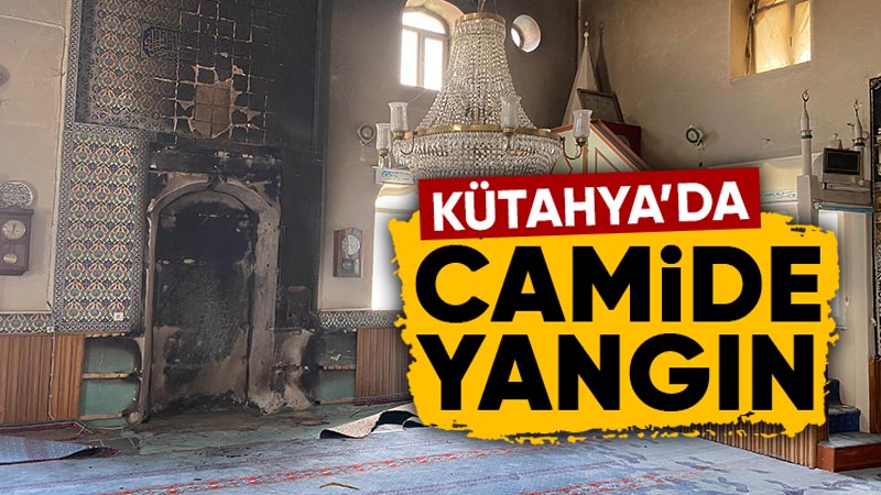 Kütahya’da camide çıkan yangın söndürüldü