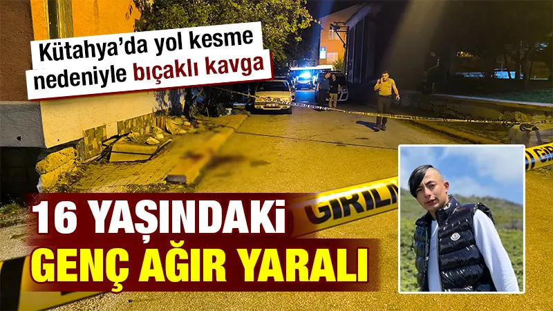 Kütahya’da bıçaklı kavgada bir genç yaralandı