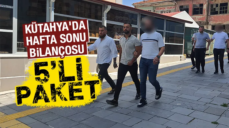 Kütahya’da narkotiğin hafta sonu bilançosu