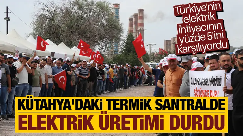 Kütahya’da termik santralde iş bırakma eylemi