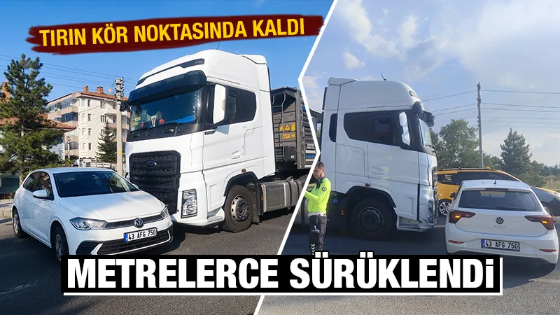 Kütahya’da tır kör noktada kalan otomobile çarptı