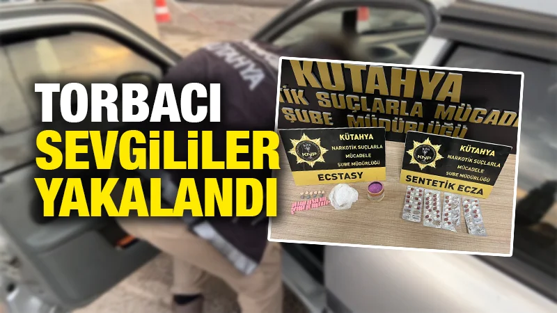 Kütahya’da torbacı sevgili çift yakalandı