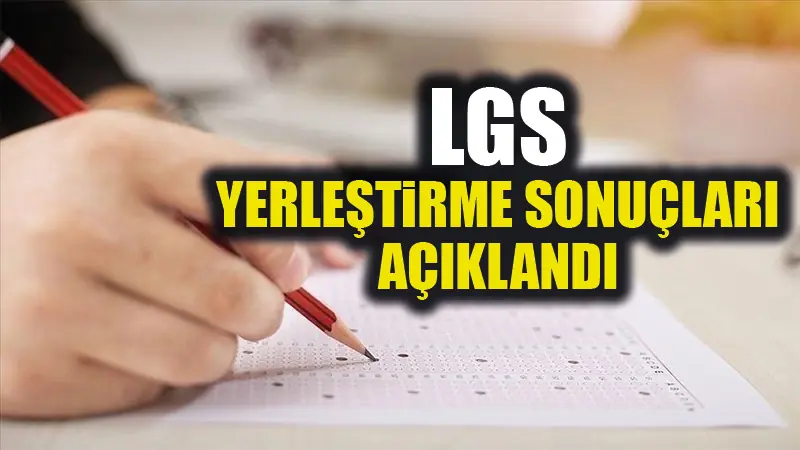 LGS yerleştirme sonuçları açıklandı