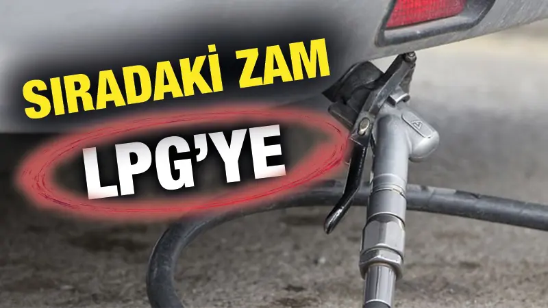 LPG’ye ÖTV zammı geliyor