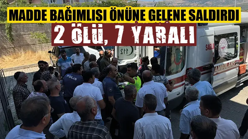 Madde bağımlısı genç önüne gelene bıçakla saldırdı: 2 ölü, 7 yaralı