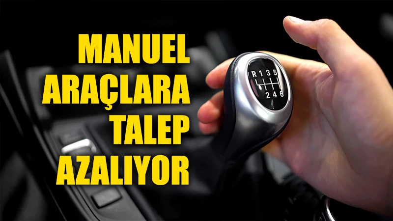 Manuel vites otomobillere talep azalıyor