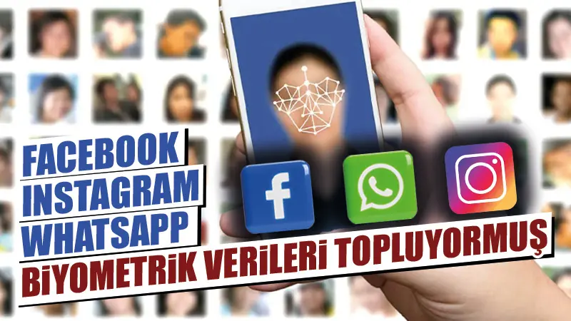 Meta’nın biyometrik verilerimizi izinsiz topladığı ortaya çıktı